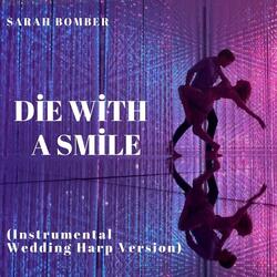 Die With A Smile (Instrumental Wedding Harp Version)