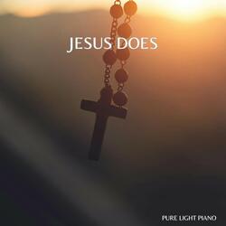 Jesus Does