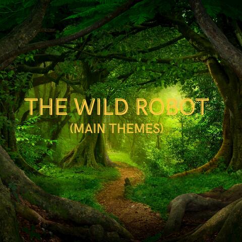 The Wild Robot (Main Themes)