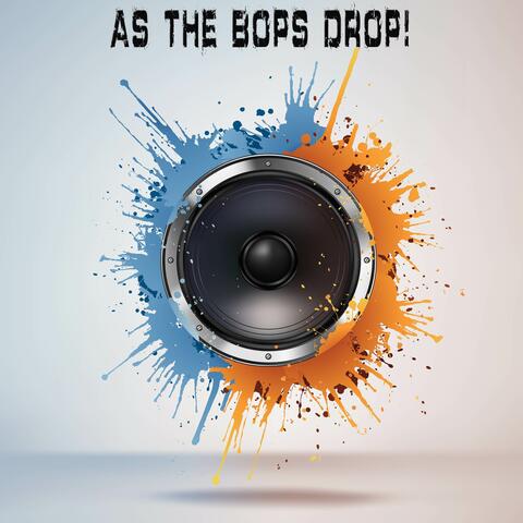 As The Bops Drop!