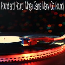 Round and Round (Mingle Game Merry Go Round)  (Originally Performed by Rey Parris) [Instrumental]