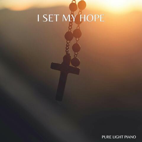 I Set My Hope