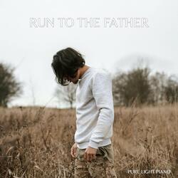 Run to the Father
