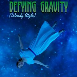Defying Gravity (Wendy Style)