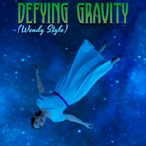 Defying Gravity (Wendy Style)