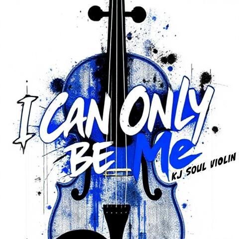I Can Only Be Me