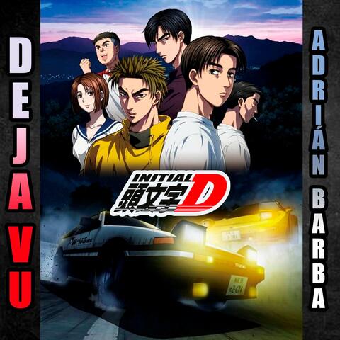 Deja Vu (From "Initial D")