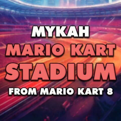 Mario Kart Stadium (From "Mario Kart 8")