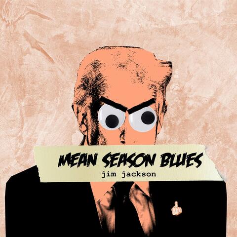 Mean Season Blues