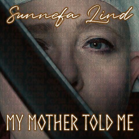 My Mother Told Me (From "Vikings")