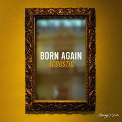 BORN AGAIN
