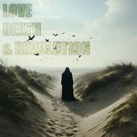 Love, Death & Revolution
