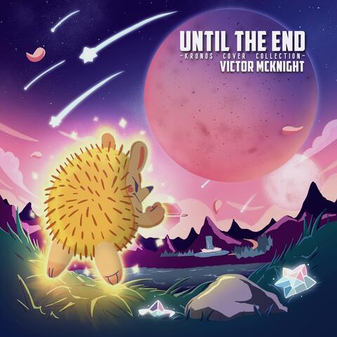 Until The End -Kronos Cover Collection-