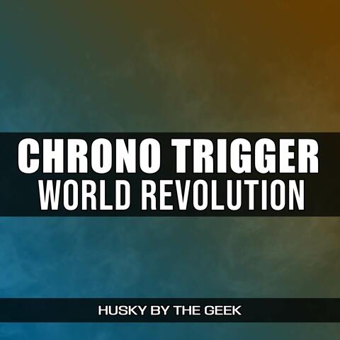 World Revolution (From "Chrono Trigger")