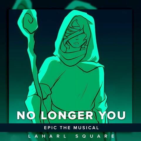 No Longer You (From "Epic The Musical")