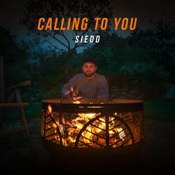 Calling to You