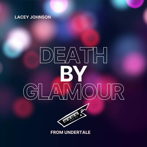 Death By Glamour (From "Undertale")