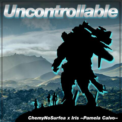 Uncontrollable (from "Xenoblade Chronicles X")