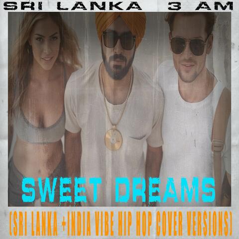 Sweet Dreams (Sri Lanka + India Vibe Hip Hop Cover Versions)