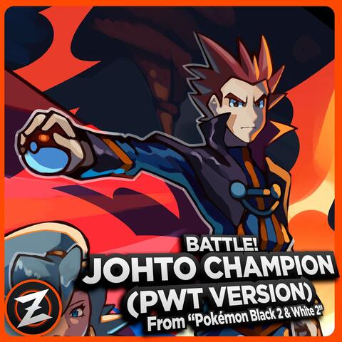 Battle! Johto Champion: PWT Version (From "Pokémon Black 2 & White 2")