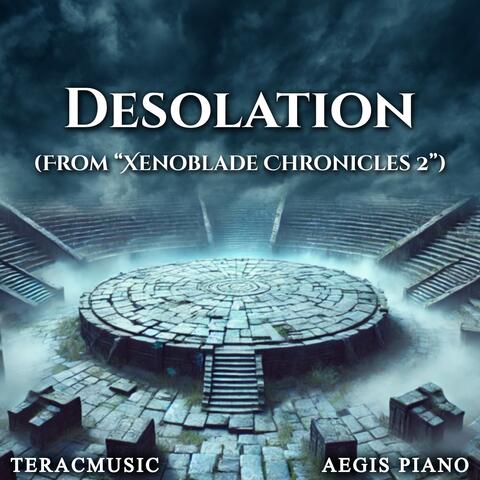 Desolation (From "Xenoblade Chronicles 2")