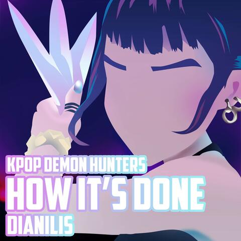 How It's Done (From "KPop Demon Hunters")