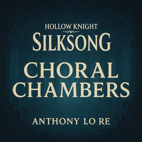 Choral Chambers (From "Hollow Knight: Silksong")