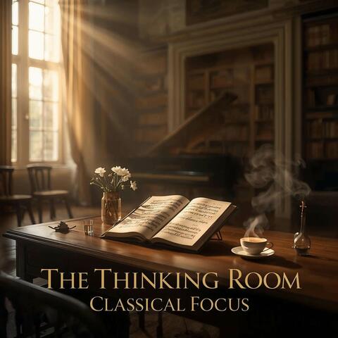 The Thinking Room: Classical Focus