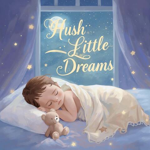 Hush Little Dreams