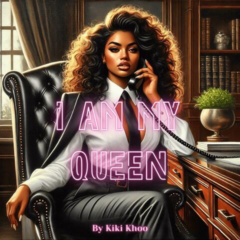 I Am My Queen
