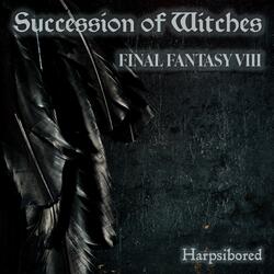 Succession of Witches (From "Final Fantasy VIII")