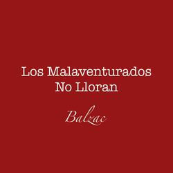 Los Malaventurados No Lloran