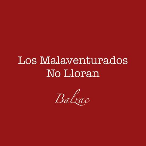Los Malaventurados No Lloran