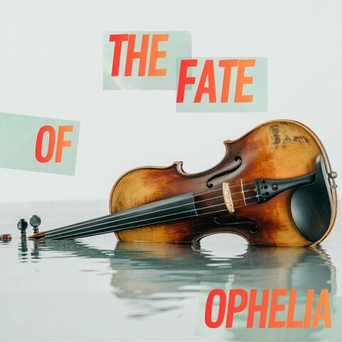 The Fate of Ophelia