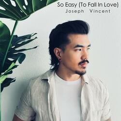 So Easy (To Fall In Love)