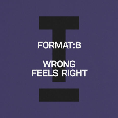 Wrong Feels Right