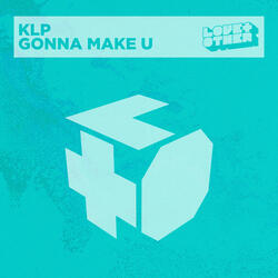 Gonna Make U