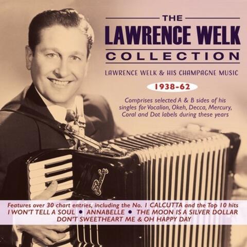 The Lawrence Welk Collection: Lawrence Welk & His Champagne Music 1938-62