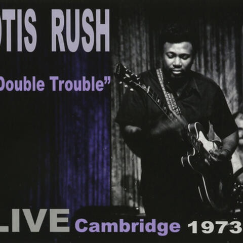 Double Trouble: Live Cambridge 1973