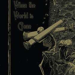 When the World is Gone