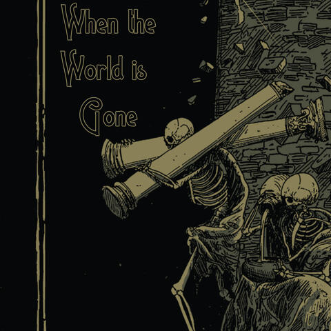 When the World is Gone