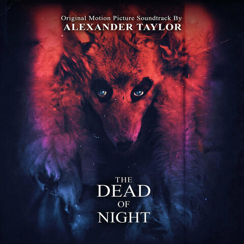 The Dead Of Night: Original Motion Picture Soundtrack