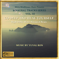 Go Deep And Heal Yourself: High Delta Wave Binaural Beats