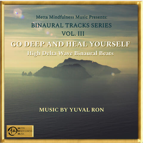 Go Deep And Heal Yourself: High Delta Wave Binaural Beats