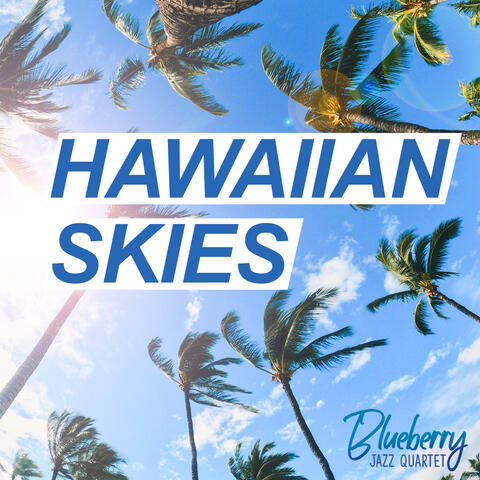 Blueberry Jazz Quartet Hawaiian Skyline