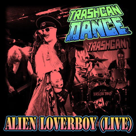 Alien Loverboy - Live