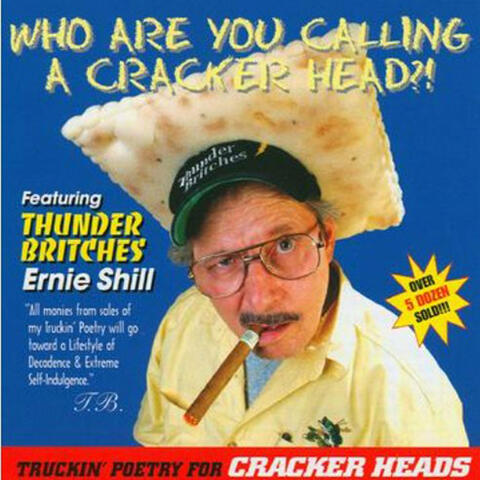 Who Are You Calling A Cracker Head?