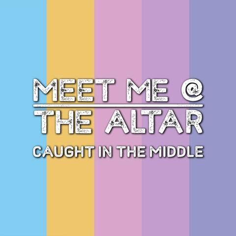 Caught in the Middle