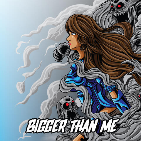 Bigger Than Me