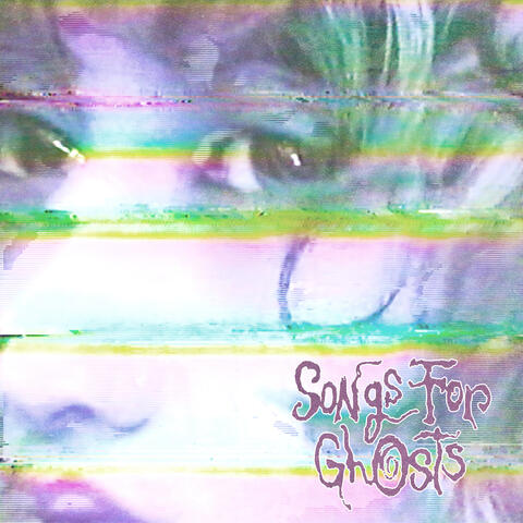 Songs For Ghosts